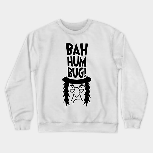 Bah Humbug Scrooge Crewneck Sweatshirt by Specialstace83